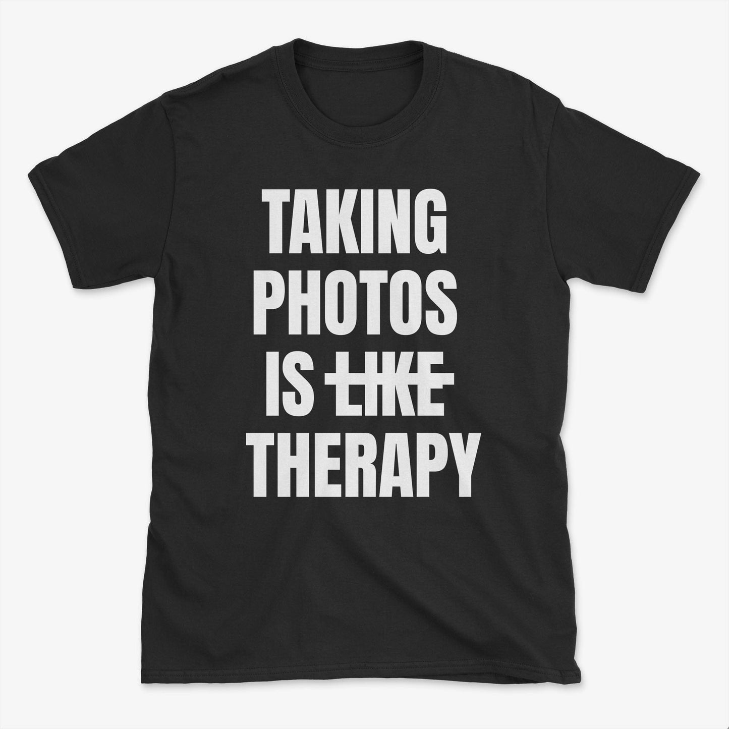 Taking Photos Is Like Therapy T-Shirt