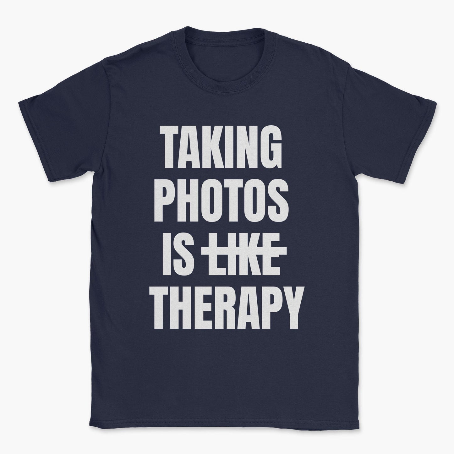 Taking Photos Is Like Therapy T-Shirt