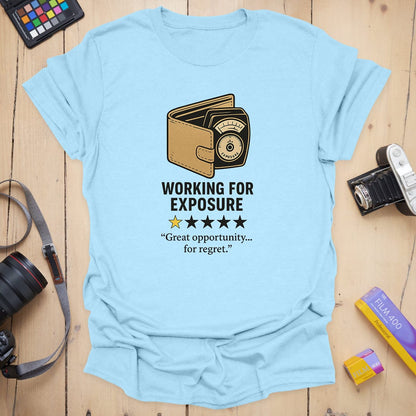 Working For Exposure T-Shirt