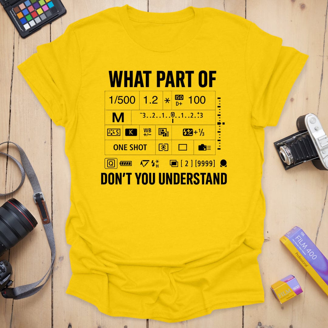 Don't You Understand T-Shirt