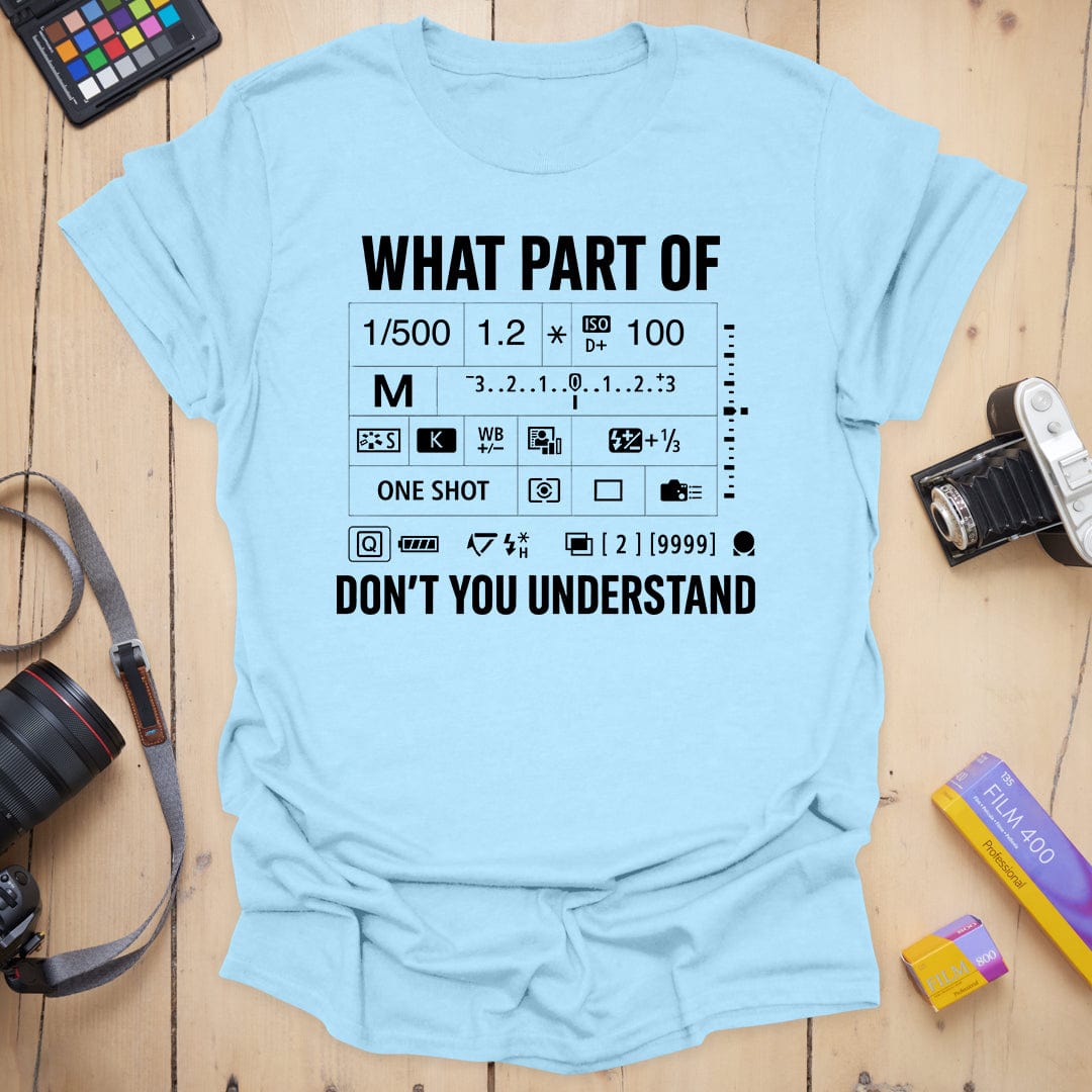 Don't You Understand T-Shirt