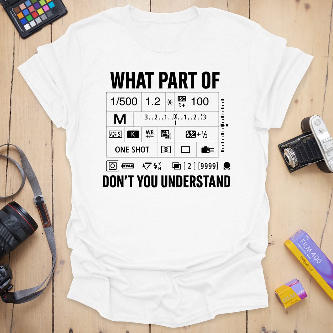 Don't You Understand T-Shirt