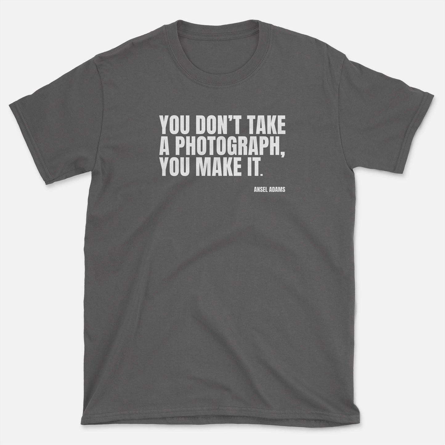 You Make It T-Shirt