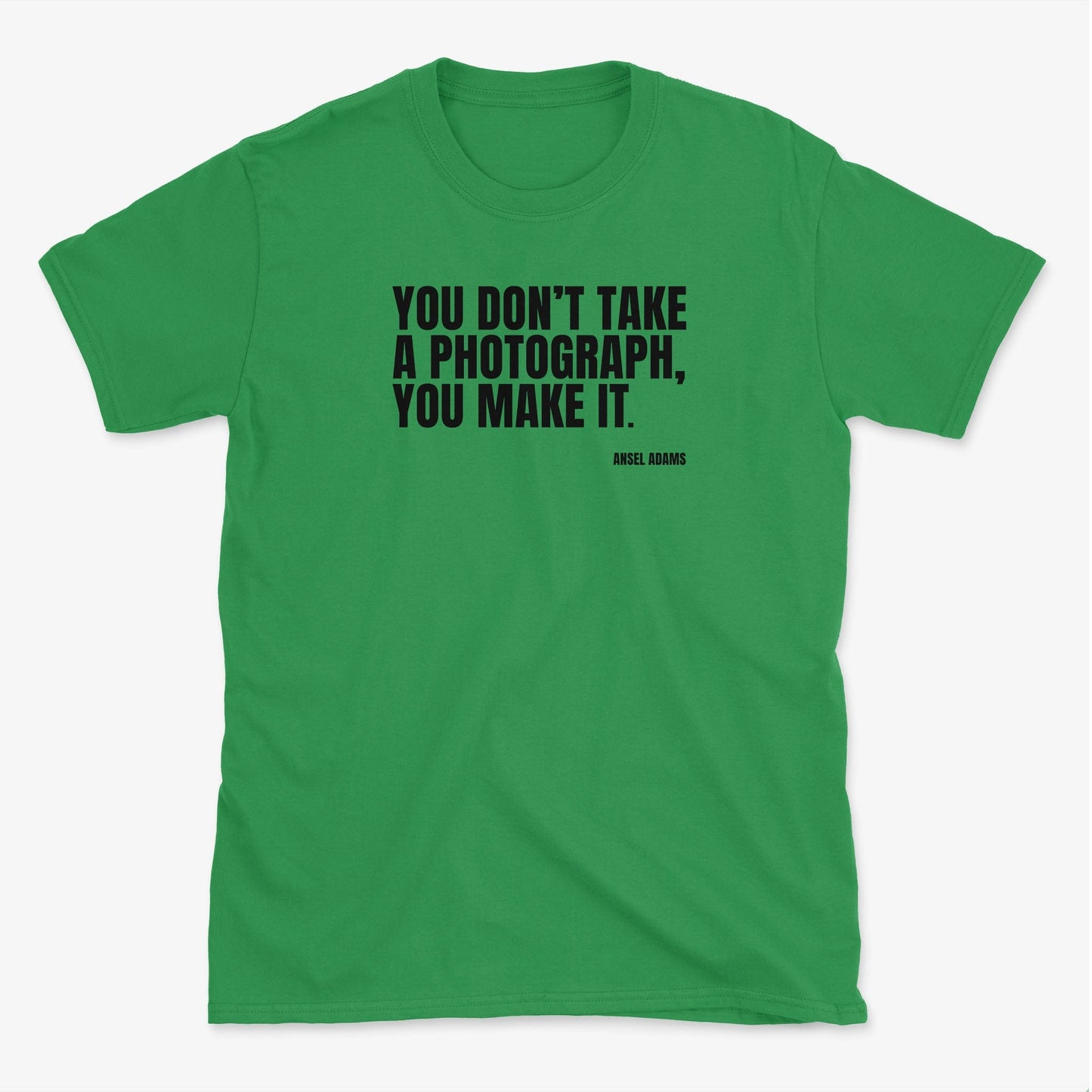 You Make It T-Shirt