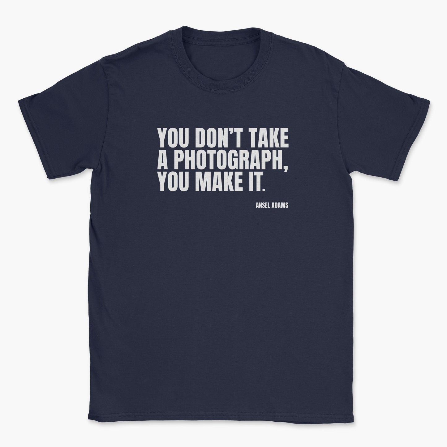 You Make It T-Shirt