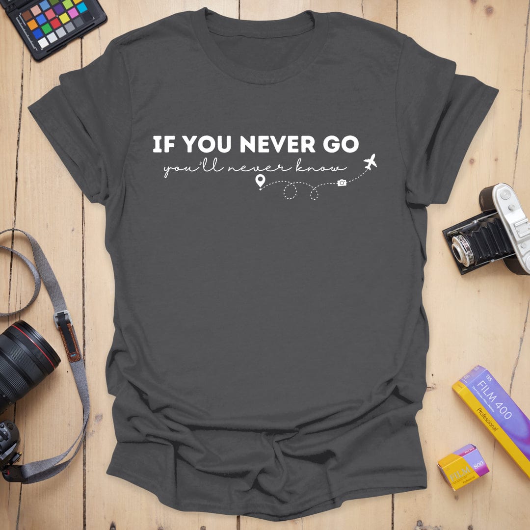 You'll Never Know T-Shirt