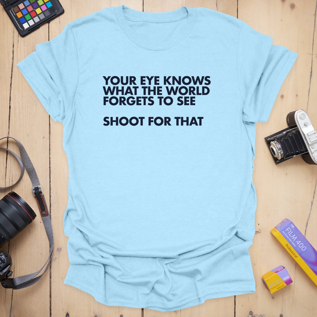 Your Eyes Know T-Shirt