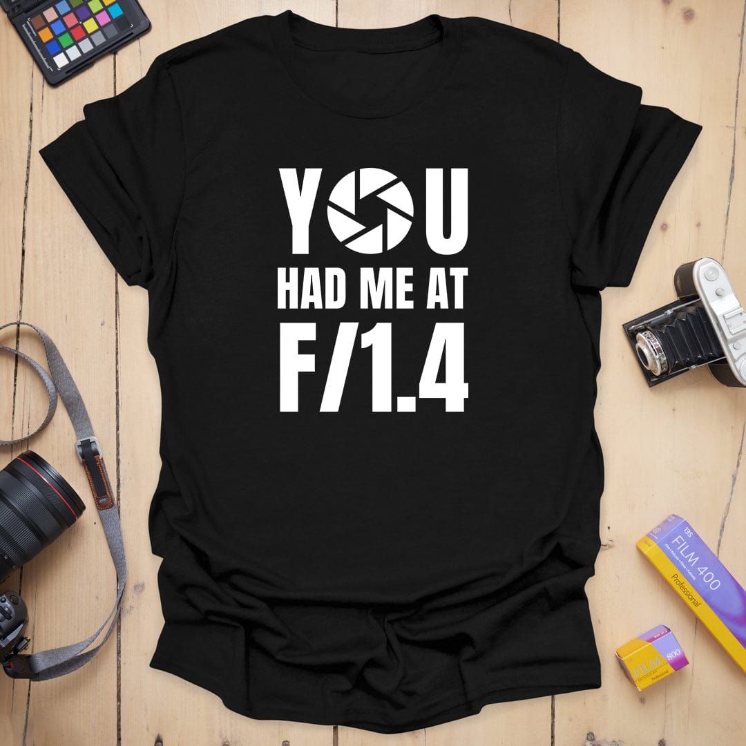You Had Me T-Shirt
