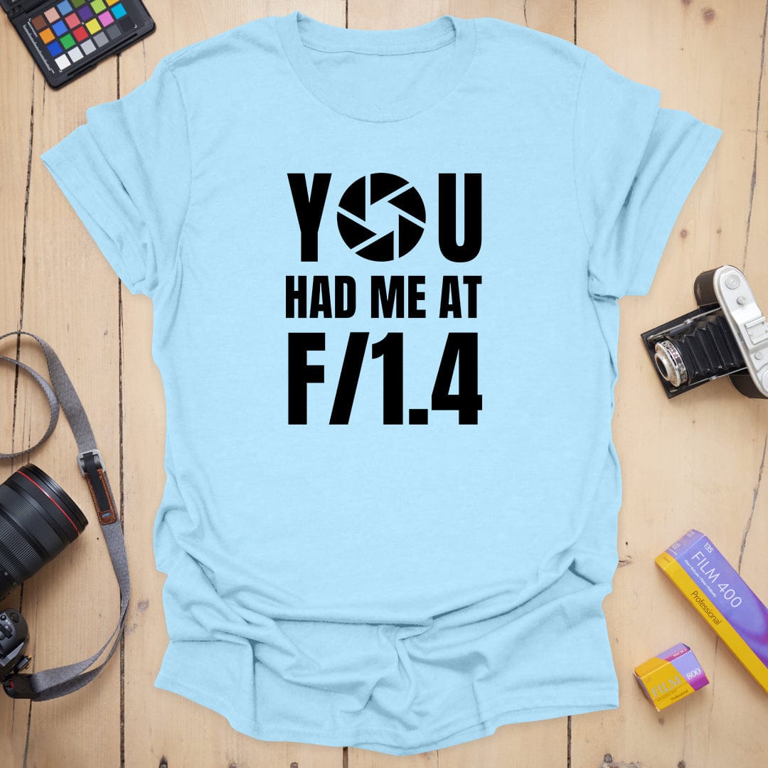 You Had Me T-Shirt