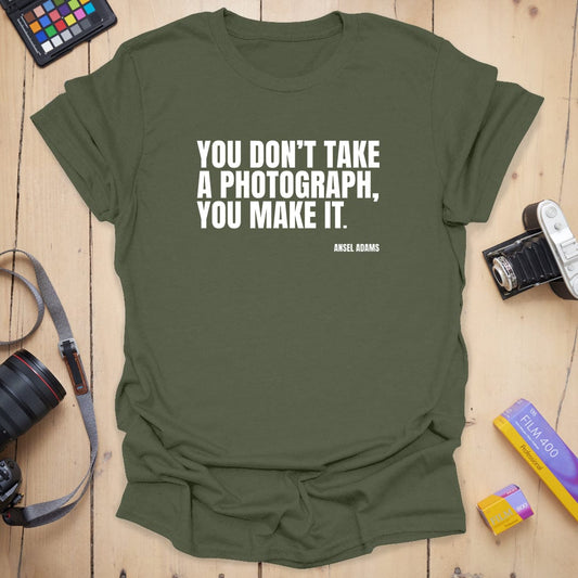 You Make It T-Shirt